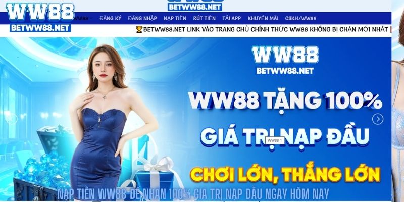 nạp tiền ww88 để nhận 100% giá trị nạp đầu ngay hôm nay