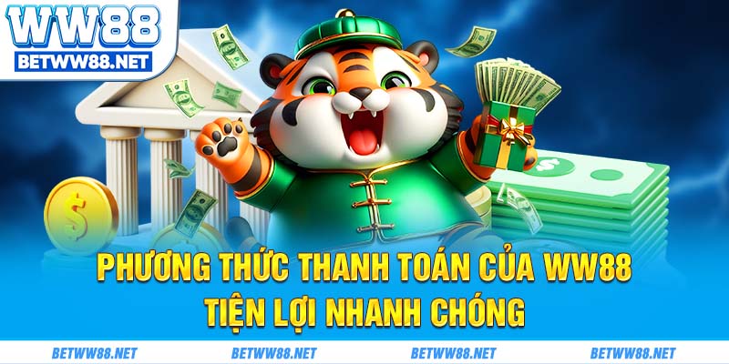 Phương thức thanh toán của ww88 tiện lợi nhanh chóng