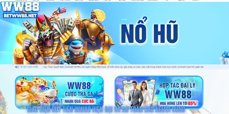 Giao diện Rút tiền ww88 hiện đại và an toàn cho người dùng